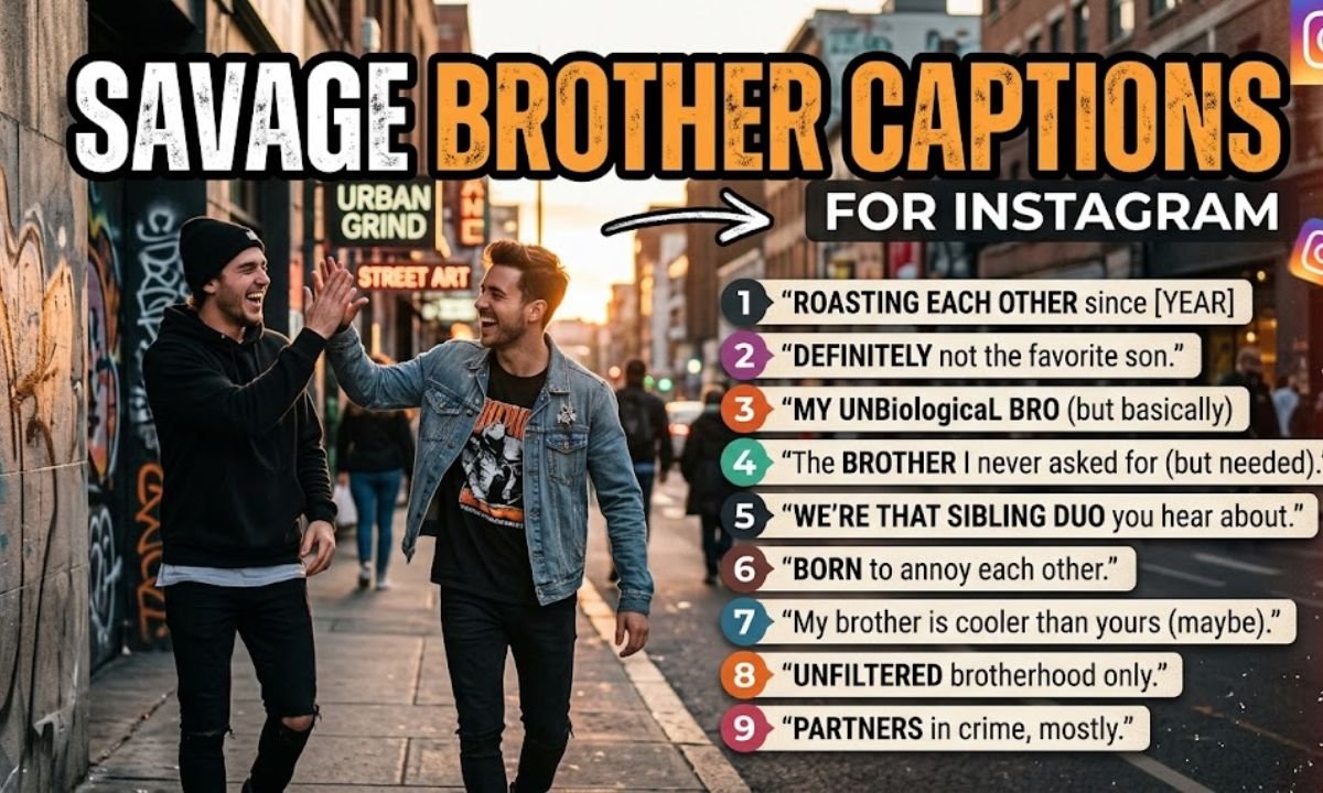 Savage Brother Captions for Instagram