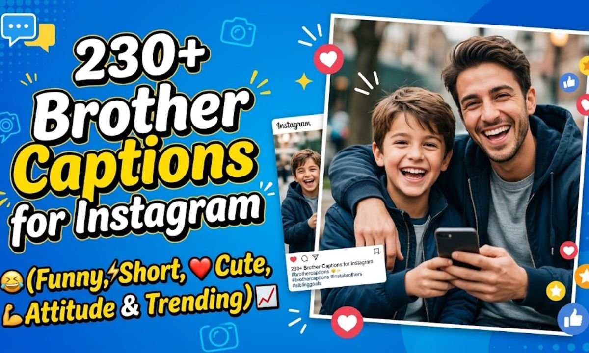 230+ Brother Captions for Instagram (Funny, Short, Cute, Attitude & Trending)